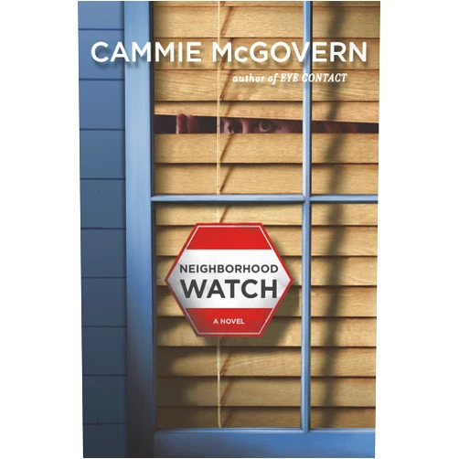 Cammie McGovern Neighborhood Watch: A Novel