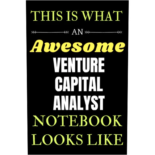Amrani Djonatan This Is What An Awesome Venture capital analyst Notebook Looks Like: Venture capital analyst Notebook Journal Funny Gift For Co-workers, Friends and Family - 6x9 lined Notebook, 100 Pages