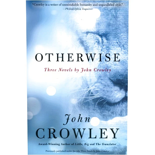 By John Crowley (Author) Otherwise: Three Novels