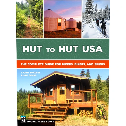 By Sam Demas (Author), Laurel Bradley (Author) Hut to Hut USA: The Complete Guide for Hikers, Bikers, and Skiers