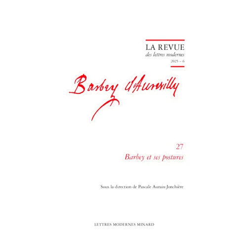 French Edition by Pascale Auraix-Jonchiere (Adapter) La Revue Des Lettres Modernes: Barbey Et Ses Postures (Jules Barbey D'aurevilly, 27) (English and French Edition)
