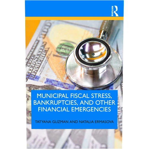 By Tatyana Guzman (Author), Natalia Ermasova (Author) Municipal Fiscal Stress, Bankruptcies, and Other Financial Emergencies