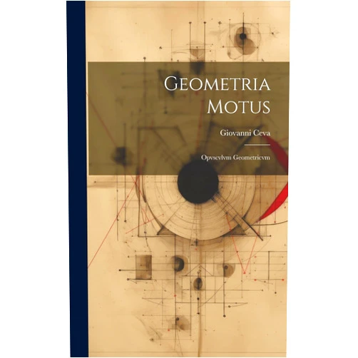 Czech Edition by Giovanni Ceva (Author) Geometria Motus: Opvscvlvm Geometricvm (Czech Edition)