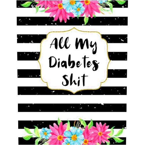 Layla Press. Studio All My Diabetes Shit: Large Print Log Book for Glucose & Diabetes Tracking | Records Weekly Blood Sugar Notebook for Women, 2 Year | Flower & Stripes Theme