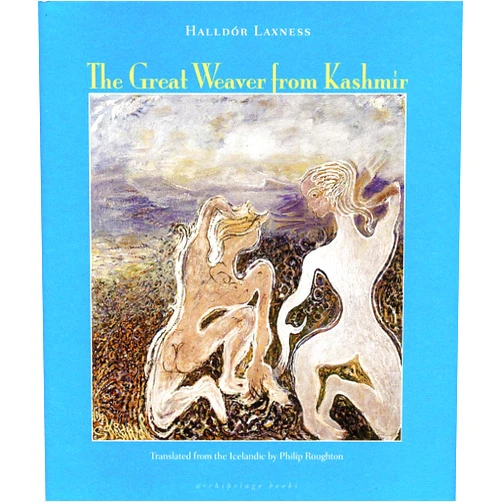 Halldor Laxness,Philip Roughton The Great Weaver From Kashmir