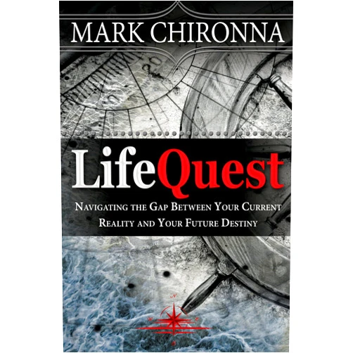 By Mark Chironna (Author), Leonard I. Sweet (Foreword) LifeQuest: Navigating the Gap Between Your Current Reality and Your Future Destiny