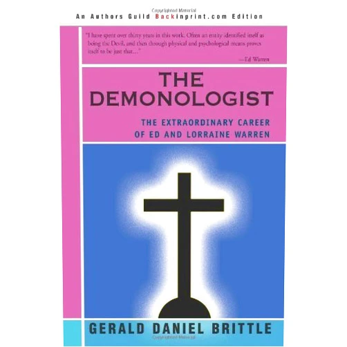 By Gerald Daniel Brittle (Author) The Demonologist: The Extraordinary Career of Ed and Lorraine Warren by Brittle, Gerald (2002) Paperback