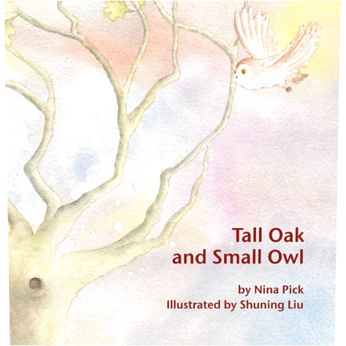 Nina Pick,Shuning Liu Tall Oak and Small Owl