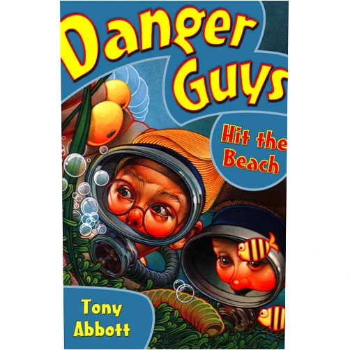 Tony Abbott,Joanne Scribner Danger Guys Hit the Beach