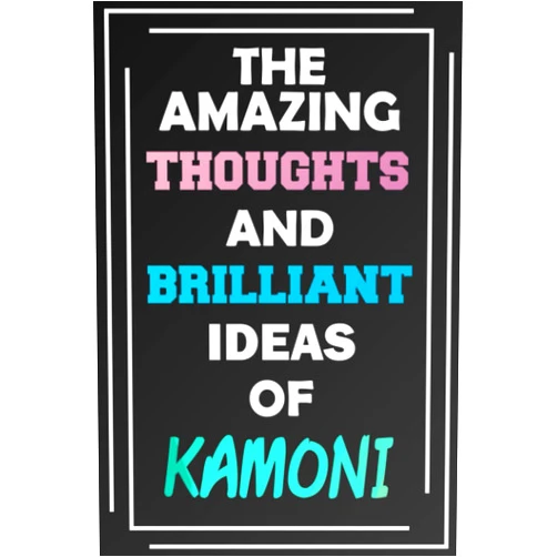 MyNameNotebooks Publishing The Amazing Thoughts and Brilliant Ideas of Kamoni: Unleash Your Imagination - Blank Lined Notebook