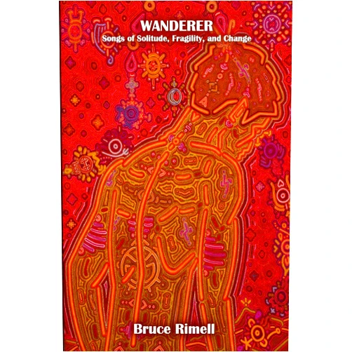 Bruce Rimell Wanderer: Songs of Solitude, Fragility, and Change