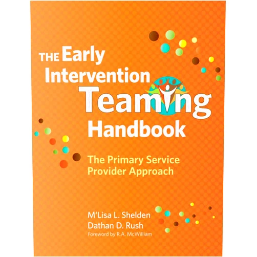 By Dr. M'Lisa L. Shelden PT Ph.D. (Author), Dr. Dathan D. Rush Ed.D. CCC-SLP (Author), R. A. McWilliam Dr. BA MA Ph.D. (Foreword) & 1 more The Early Intervention Teaming Handbook: The Primary Service Provider Approach