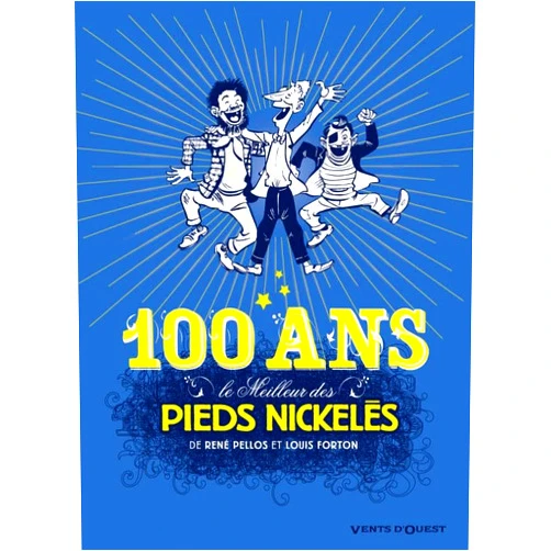 French Edition by Monsieur René Pellos (Author), Louis Forton (Author) Le Meilleur des Pieds Nickelés - Tome 07: Spécial 100 ans