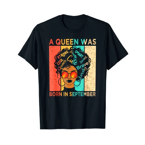 African American Black Women Birthday. A Queen Was Born In September African American Black Girl T-Shirt