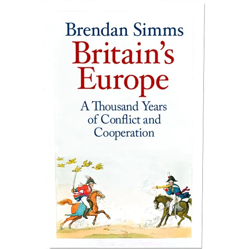 By Brendan Simms (Author) Britain's Europe