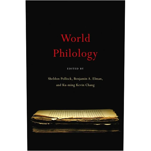 By Sheldon Pollock (Editor), Benjamin A. Elman (Editor), Ku-ming Kevin Chang (Editor) & 0 more World Philology