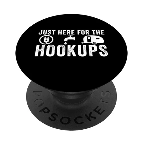 Just Here For The Hookups Funny Camping RV Caravan Motorhome Just Here for The Hookups Funny PopSockets Adhesive PopGrip