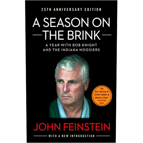 By John Feinstein (Author) A Season on the Brink: A Year with Bob Knight and the Indiana Hoosiers (A Gift for Basketball Fans)