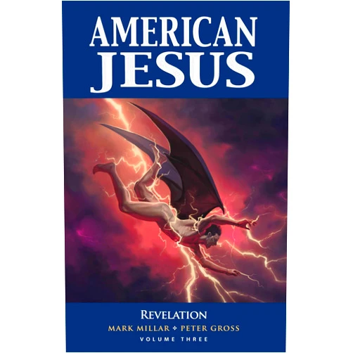 By Mark Millar (Author), Peter Gross (Artist), Tomm Coker (Artist), Jodie Muir (Artist) & 1 more American Jesus Volume 3: Revelation