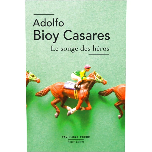 French Edition by Adolfo Bioy Casares (Author), Georgette Martin (Translator) Format: Kindle Edition Le Songe des héros (Pavillons poche) (French Edition)