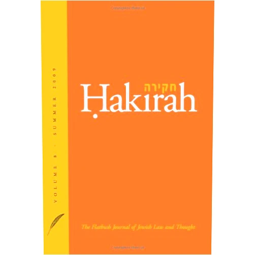 Heshey Zelcer,Marc B. Shapiro,Asher Benzion Buchman,Eliezer Ben Porat,Marc D. Angel,Michael J. Broyde,Kenneth Auman,David Nimmer,Chaim Landerer,Yacov Balsam Hakirah: The Flatbush Journal of Jewish Law and Thought