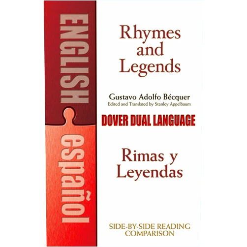 By Gustavo Adolfo Bécquer (Author), Stanley Appelbaum (Editor) Rhymes and Legends (Selection)/Rimas y Leyendas (selección): A Dual-Language Book (Dover Dual Language Spanish)