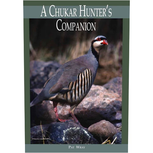 Pat Wray A Chukar Hunter's Companion