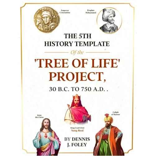 By Dennis J. Foley (Author) The 5th History Template Of the Tree of Life 'Project' 30 B.C. to 750 A.D.. (5th History Template Books)
