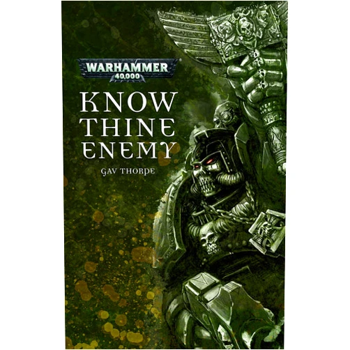 By Gav Thorpe (Author) Format: Kindle Edition Know Thine Enemy (Warhammer 40,000)