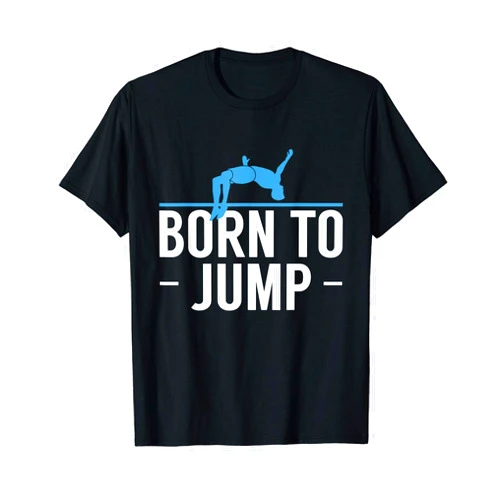 Hobby Occupation Competitive Sport Athletics Gifts Born To Jump Pole Vault Athlete High Jump Gift Pole Vaulting T-Shirt