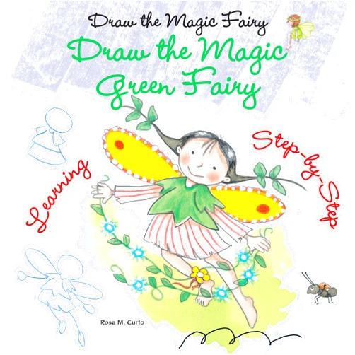 Rosa M. Curto Draw the Magic Green Fairy (Draw the Magic Fairy)