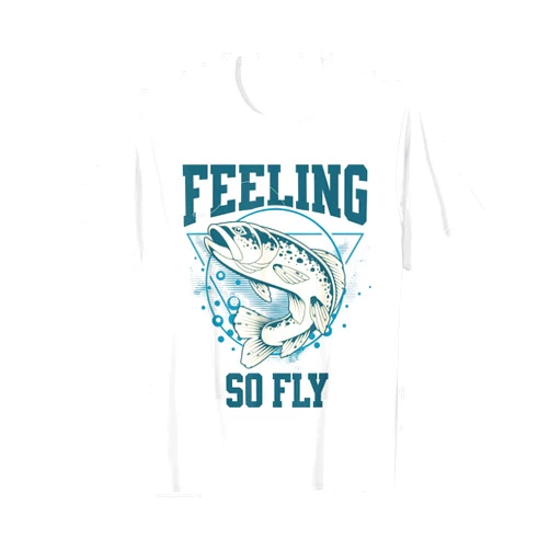 Fishing Shirts and Gifts for Fishermen Funny Fly-Fishing shirt for Fishermen, FEELING SO FLY T-Shirt
