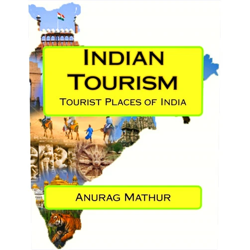 Anurag Mathur,Late. Omendra Nath Mathur,Late. Uma Mathur,Late. Neera Mathur,Proff. Agam Prasad Mathur,Shri. Subrata Roy Sahara,Shri. O. P. Srivastava,Alakh Singh,Navin Singh Indian Tourism: Tourist Places of India (Indian Culture & Heritage Series Book)