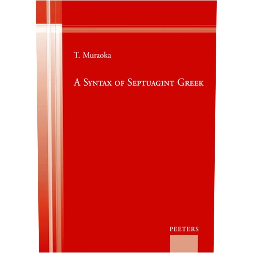 T Muraoka A Syntax of Septuagint Greek (English and Greek Edition)