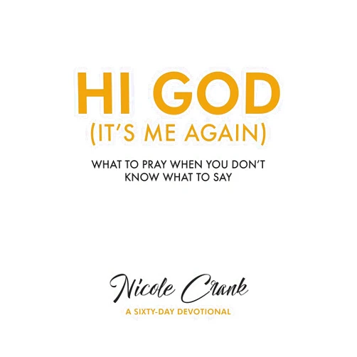 Nicole Crank Hi God: It's Me Again