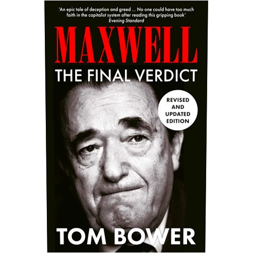 By Tom Bower (Author) MAXWELL: THE FINAL VERDICT