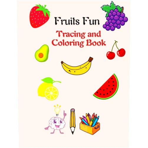 Goudi Editions Fruits Fun: Tracing and Coloring Book: Engaging with some educational content for kids 3+