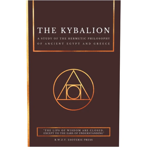 Three Initiates,R.W.Z.Y. ESOTERIC PRESS The Kybalion : A Study of the Hermetic Philosophy of Ancient Egypt and Greece | by Three Initiates