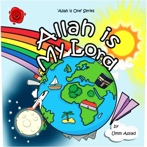By Umm Assad (Author) Allah Is My Lord