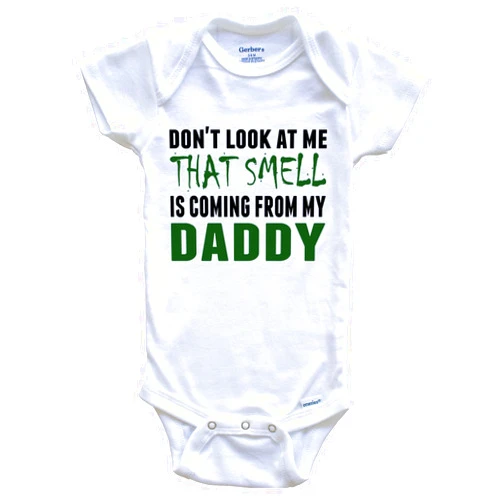 Really Awesome Shirts Don't Look at Me That Smell is Coming from My Daddy One Piece Baby Bodysuit - Funny Baby Bodysuit