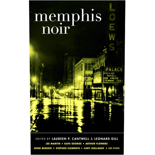 Laureen P. Cantwell,Leonard Gill Memphis Noir (Akashic Noir)