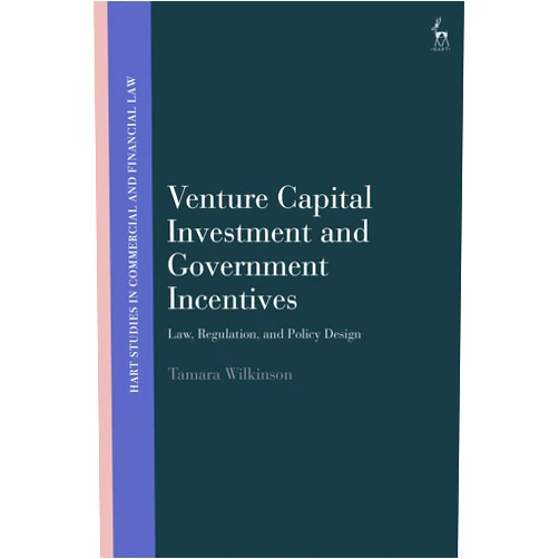 By Tamara Wilkinson (Author) Format: Kindle Edition Venture Capital Investment and Government Incentives: Law, Regulation, and Policy Design (Hart Studies in Commercial and Financial Law)