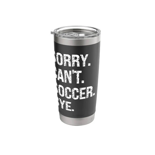 Sorry Can't SOCCER Bye Vintage Retro Sorry Can't SOCCER Bye Retro SOCCER Lovers Stainless Steel Insulated Tumbler