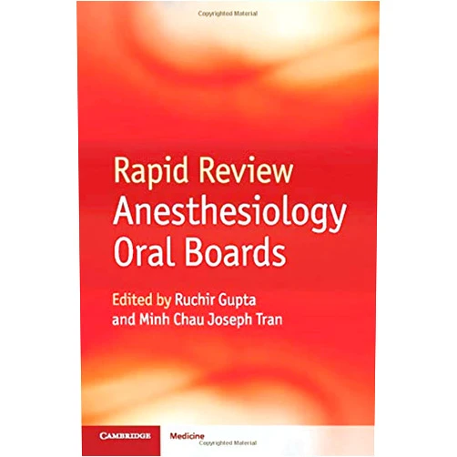 Ruchir Gupta,Minh Chau Joseph Tran Rapid Review Anesthesiology Oral Boards