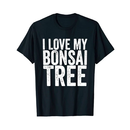 I Love My Bonsai Tree T-Shirt