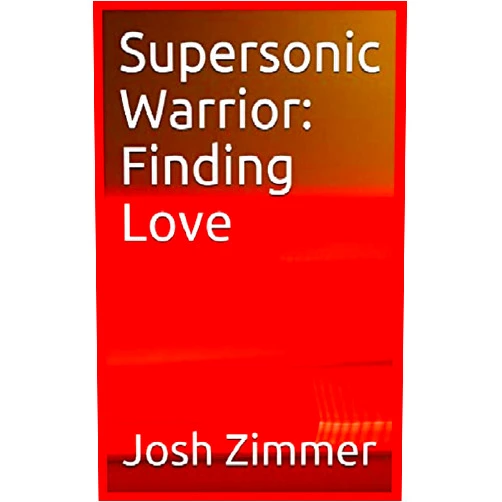By Josh Zimmer (Author) Supersonic Warrior: Finding Love (Great Power)