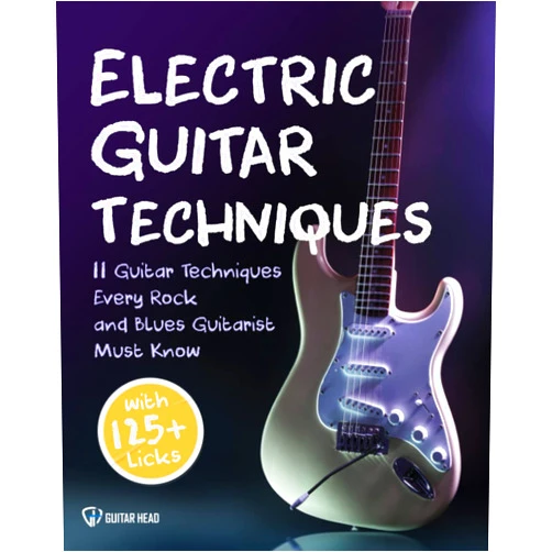 By Guitar Head (Author) Electric Guitar Techniques: 11 Guitar Techniques Every Rock and Blues Guitarist Must Know With 125+ Licks You Can Play Today