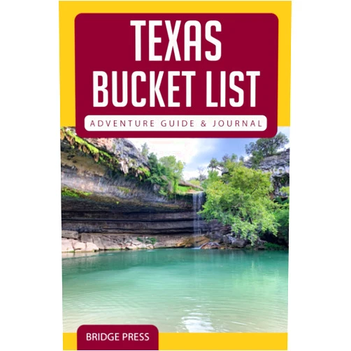 Bridge Press Texas Bucket List Adventure Guide & Journal: Explore 50 Natural Wonders You Must See!