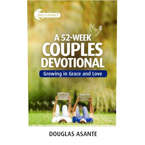 By Douglas Asante (Author) A 52-Week Couples Devotional: Growing in Grace and Love (Devotionals)
