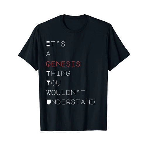 It's a Genesis Thing You Wouldn't Understand T-Shirt